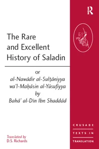 The Rare and Excellent History of Saladin or al-Nawadir al-Sultaniyya wa'l-Mahasin al-Yusufiyya by Baha' al-Din Ibn Shaddad_cover