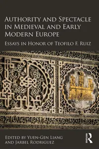 Authority and Spectacle in Medieval and Early Modern Europe_cover