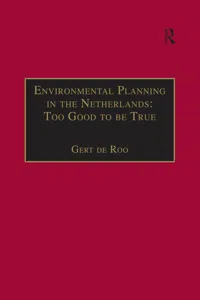 Environmental Planning in the Netherlands: Too Good to be True_cover