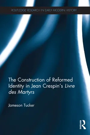 The Construction of Reformed Identity in Jean Crespin's Livre des Martyrs