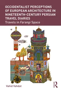 Occidentalist Perceptions of European Architecture in Nineteenth-Century Persian Travel Diaries_cover