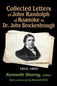 Collected Letters of John Randolph of Roanoke to Dr. John Brockenbrough_cover