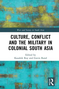 Culture, Conflict and the Military in Colonial South Asia_cover