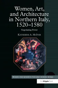 Women, Art, and Architecture in Northern Italy, 1520–1580_cover