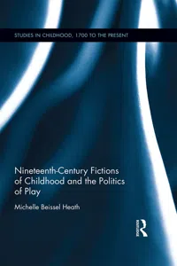 Nineteenth-Century Fictions of Childhood and the Politics of Play_cover