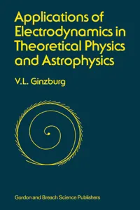 Applications of Electrodynamics in Theoretical Physics and Astrophysics_cover