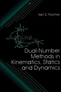 Dual-Number Methods in Kinematics, Statics and Dynamics_cover