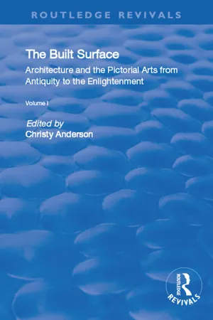 The Built Surface: v. 1: Architecture and the Visual Arts from Antiquity to the Enlightenment