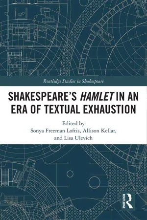 SHAKESPEARE�S HAMLET IN AN ERA OF TEXTUAL EXHAUSTION