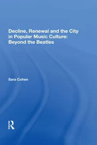 Decline, Renewal and the City in Popular Music Culture: Beyond the Beatles_cover