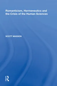 Romanticism, Hermeneutics and the Crisis of the Human Sciences_cover