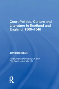 Court Politics, Culture and Literature in Scotland and England, 1500-1540_cover