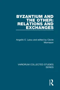 Byzantium and the Other: Relations and Exchanges_cover