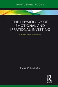 The Physiology of Emotional and Irrational Investing_cover