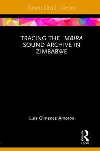 Tracing the &lt;i&gt;Mbira&lt;/i&gt; Sound Archive in Zimbabwe_cover