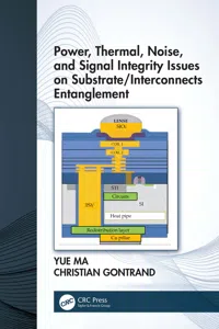 Power, Thermal, Noise, and Signal Integrity Issues on Substrate/Interconnects Entanglement_cover