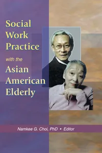 Social Work Practice with the Asian American Elderly_cover