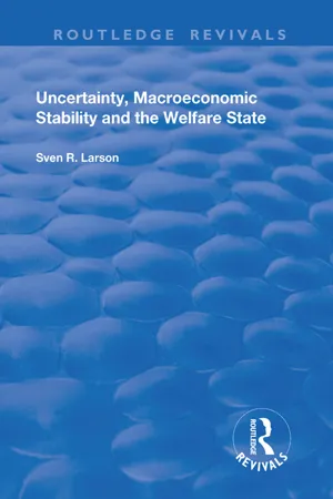 Uncertainty, Macroeconomic Stability and the Welfare State