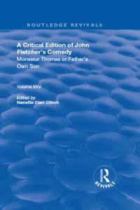 A Critical Edition of John Fletcher's Comedy, Monsieur Thomas, or, Father's Own Son_cover