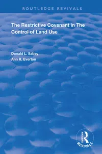 The Restrictive Covenant in the Control of Land Use_cover