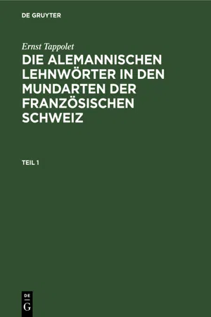 Ernst Tappolet: Die alemannischen Lehnwörter in den Mundarten der französischen Schweiz. Teil 1