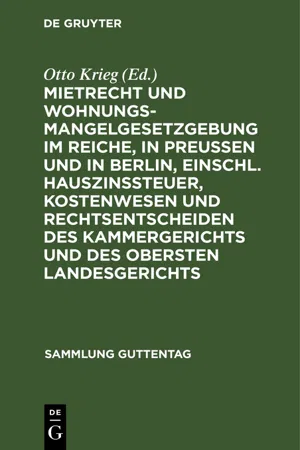 Mietrecht und Wohnungsmangelgesetzgebung im Reiche, in Preußen und in Berlin, einschl. Hauszinssteuer, Kostenwesen und Rechtsentscheiden des Kammergerichts und des Obersten Landesgerichts