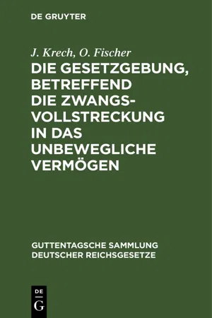 Die Gesetzgebung, betreffend die Zwangsvollstreckung in das unbewegliche Vermögen