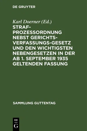 Strafprozessordnung nebst Gerichtsverfassungsgesetz und den wichtigsten Nebengesetzen in der ab 1. September 1935 geltenden Fassung