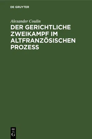 Der gerichtliche Zweikampf im altfranzösischen Prozeß