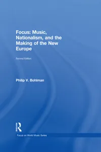 Focus: Music, Nationalism, and the Making of the New Europe_cover