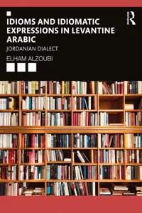 Idioms and Idiomatic Expressions in Levantine Arabic_cover