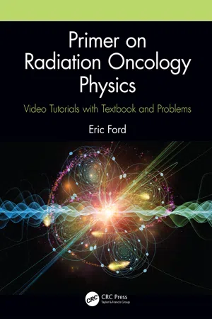 Primer on Radiation Oncology Physics