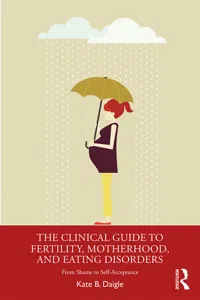 The Clinical Guide to Fertility, Motherhood, and Eating Disorders_cover