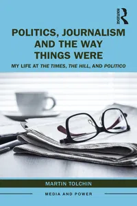 Politics, Journalism, and The Way Things Were_cover