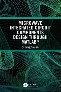 Microwave Integrated Circuit Components Design through MATLAB®_cover