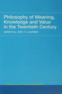 Philosophy of Meaning, Knowledge and Value in the 20th Century_cover