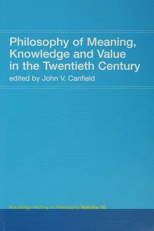 Philosophy of Meaning, Knowledge and Value in the 20th Century