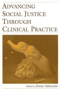 Advancing Social Justice Through Clinical Practice_cover