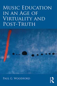 Music Education in an Age of Virtuality and Post-Truth_cover