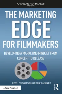The Marketing Edge for Filmmakers: Developing a Marketing Mindset from Concept to Release_cover