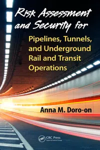 Risk Assessment and Security for Pipelines, Tunnels, and Underground Rail and Transit Operations_cover