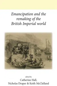 Emancipation and the remaking of the British Imperial world_cover