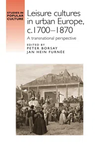 Leisure cultures in urban Europe, c.1700–1870_cover