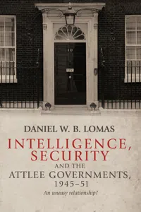 Intelligence, security and the Attlee governments, 1945–51_cover