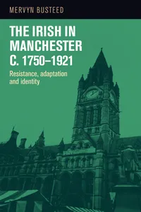 The Irish in Manchester <i>c</i>.1750–1921_cover