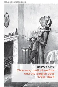 Sickness, medical welfare and the English poor, 1750-1834_cover