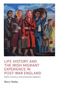 Life history and the Irish migrant experience in post-war England_cover