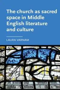 The church as sacred space in Middle English literature and culture_cover