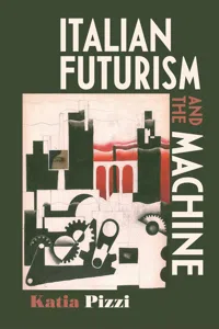Italian futurism and the machine_cover