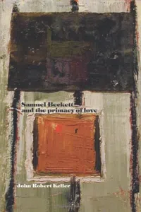 Samuel Beckett and the primacy of love_cover